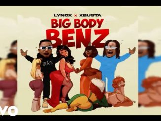 Lynox - Big Body Benz ft. Xbusta