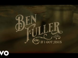 Ben Fuller – If I Got Jesus