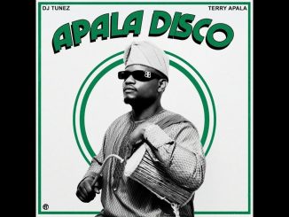 DJ Tunez - Apala Disco ft. Terry Apala