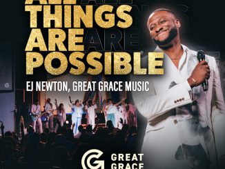 EJ Newton - All Things Are Possible (Live) Ft. GREAT GRACE MUSIC