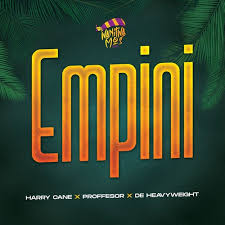 Harry Cane - Empini ft. Professor & De Heavyweight - Empini