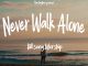 Hillsong Worship - Never Walk Alone