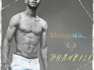 Khulumthii - Phambili ft. Henecbeatz