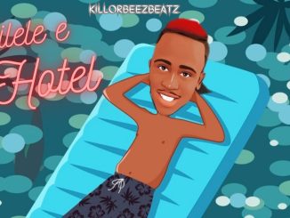 Killorbeezbeatz - Ngilele E Hotel