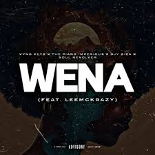 LeeMckrazy - Wena ft. Vyno Keys, Soul Revolver, Djy Biza & The Piano Impirious