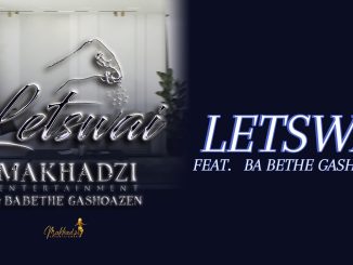 Makhadzi Entertainment – Letswai ft. Ba Bethe Gashoazen