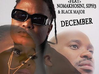 Mzux Maen - December ft. Nomakhosini, Siph3 & Blaq Major