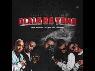 Nation–365 & Rivalz Ft. T.M.A_Rsa & FigoxBabu - Dlala Ka Yona