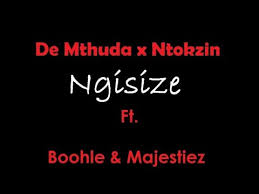 Ntokzin – Ngisize ft. The Majestiez & Boohle