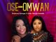 Precious Alonge – OSE-OMWAN ft. Edes Okojie