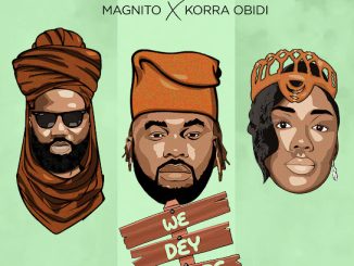 Slimcase - We Dey There ft. Magnito & Korra Obidi