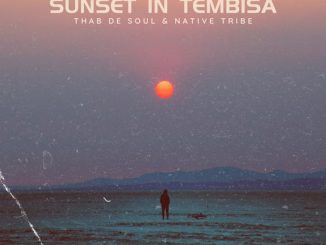 Thab De Soul - Sunset In Tembisa Ft. Native Tribe