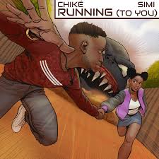 Chike - Running (To You) Ft. Simi