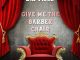 Dia Vibez – Give Me the Barber Chair ft. God Over, Abbey Olowo & And Exchange