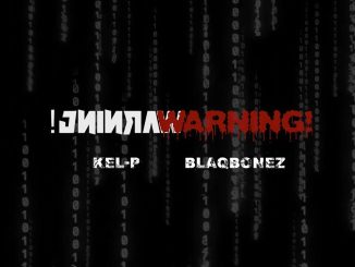 Kel - P - Warning Ft. Blaqbonez