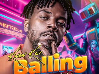 Kwaw Kese – Balling