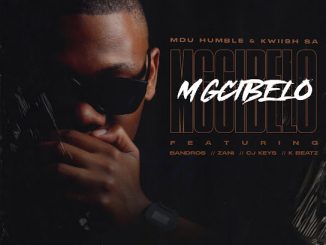 Mdu Humble - Mgcibelo ft. Kwiish SA, Bandros, Zani, CJ Keys & K Beatz