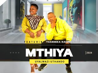 Mthiya - Uyalwazi uThando ft. Thandeka Radebe