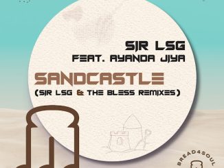 Sir LSG - Sandcastle (Sir LSG & The Bless Vocal Dub) ft. Ayanda Jiya