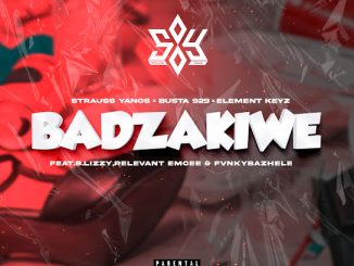 Strauss Yanos - Badzakiwe ft. Busta 929, Element Keyz, S.Lizzy, Relevant Emcee & FvnkyBazhele