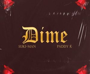 Suki-Man - Dime ft Paddy K