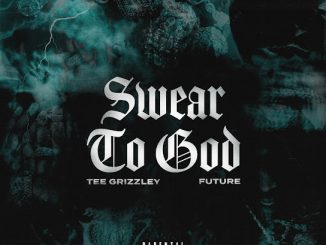 Tee Grizzley - Swear to God ft. Future