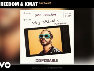 June Freedom - Say Salud  Ft. KMAT