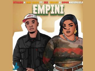 Nthabo – Empini ft. DBN Gogo, Ze2, Mnash & Sipho Magudulela