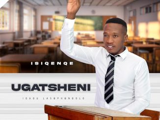 Ugatsheni – WAWUNGENZA NJANI?