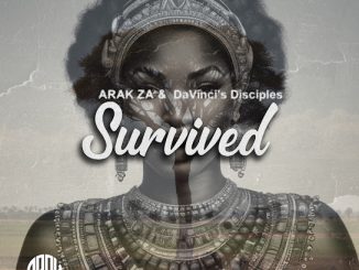 ARAK ZA - Survived ft. davinci's disciples