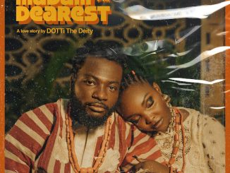 DOTTi The Deity – Madam Dearest ft. Falz