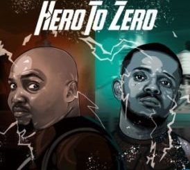 Hero To Zero -  Mkeyz (feat. Kabza De Small)