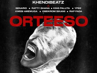 Khendibeatz - ORTEESO Ft. Ypee, KWESI AMEWUGA, King Paluta, Oseikrom Sikanii, Rap Fada & Senario