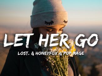 lost. – Let Her Go ft. Honeyfox