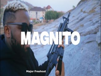 Magnito – Major Freshout ft. Josh2funny