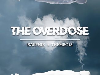 Ralphie – The Overdose ft. Thembo18