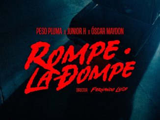 Rompe La Dompe - Peso Pluma, Junior H, Oscar Maydon