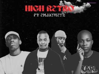 Dj 2k - High Retro ft. Rivalz, Malume.Hypeman & Emjaykeyz