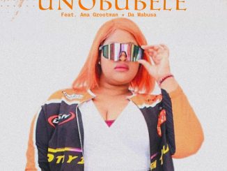 Miss Presh – Unobubele ft. Gift Da Boy, Ama Grootman & Da Mabusa