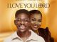 Moses Bliss - I Love You Lord ft. Sunmisola Agbebi