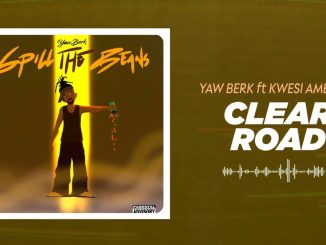 Yaw Berk - Clear Road Ft. Kwesi Amewuga - Clear Road