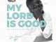 S.O.N Music – My Lord is Good