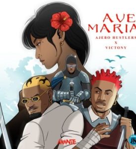 Ajebo Hustlers – Ave Maria Ft. Victony