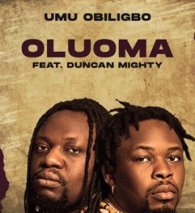 Umu Obiligbo – OLUOMA Ft Duncan Mighty